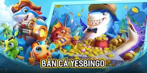 Bắn cá yesbingo