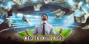Kèo tài xỉu là gì?