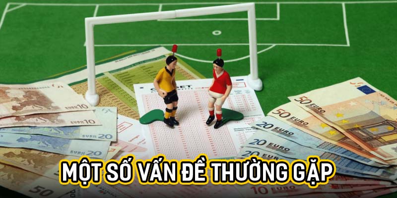 Một số vấn đề thường gặp
