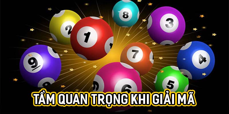 Tầm quan trọng khi giải mã