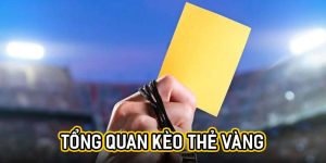 Tổng quan kèo thẻ vàng
