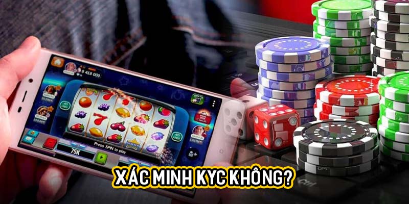 có cần xác minh kyc khi đăng ký 789p không